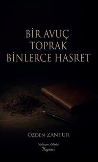 Bir Avuç Toprak Binlerce Hasret