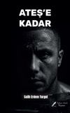 Ateş'e Kadar