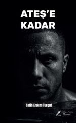 Ateş'e Kadar