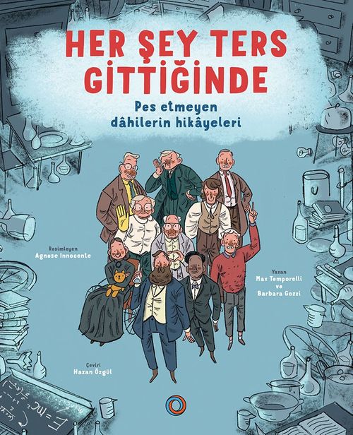 Her Şey Ters Gittiğinde & Pes Etmeyen Dahilerin Hikayeleri