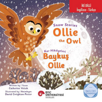 Snow Stories - Ollie The Owl / Kar Hikayeleri - Baykuş Ollie İngilizce Öğreniyorum (İki Dilli: İngilizce-Türkçe)