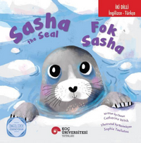 Sasha The Seal / Fok Sasha İngilizce Öğreniyorum  (İki Dilli: İngilizce-Türkçe)