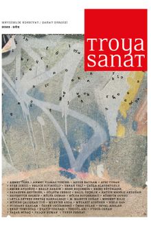 Troya Sanat Sayı: 1 Sanat Edebiyat 2025/1