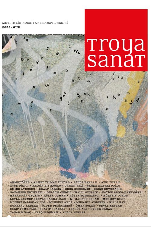 Troya Sanat Sayı: 1 Sanat Edebiyat 2025/1