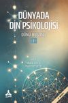 D&uuml;nyada Din Psikolojisi & D&uuml;n&uuml; Bug&uuml;n&uuml; 1