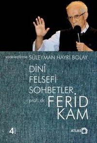 Dini Felsefi Sohbetler - Ferid Kam