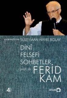 Dini Felsefi Sohbetler - Ferid Kam
