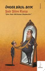 Şair Şiire Karşı & Şiire Dair Dik Kenar Düşünceler