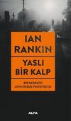 Yaslı Bir Kalp / Bir Dedektif John Rebus Polisiyesi 24