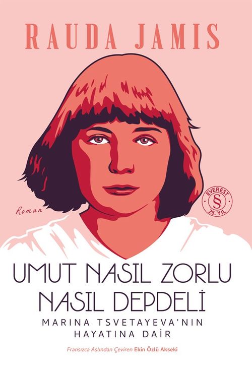 Umut Nasıl Zorlu Nasıl Depdeli & Marina Tsvetayeva'nın Hayatına Dair