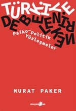 Türkiye Debelenirken & Psiko-Politik Yüzleşmeler