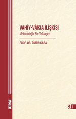 Vahiy-Vakıa İlişkisi &  Metodolojik Bir Yaklaşım