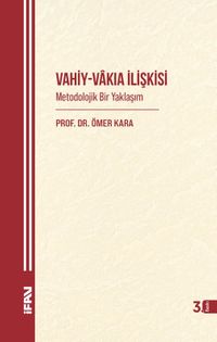 Vahiy-Vakıa İlişkisi &  Metodolojik Bir Yaklaşım