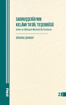 Sadruşşerîa'nın Kelamı Ta‘dîl Teşebbüsü