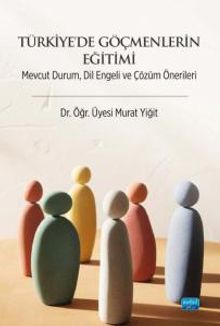 Türkiye'de Göçmenlerin Eğitimi & Mevcut Durum, Dil Engeli ve Çözüm Önerileri