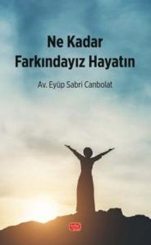Ne Kadar Farkındayız Hayatın