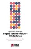 Seyirciden Destek&ccedil;iye Belgesel ve Film Sekt&ouml;r&uuml;nde Kitle Fonlaması