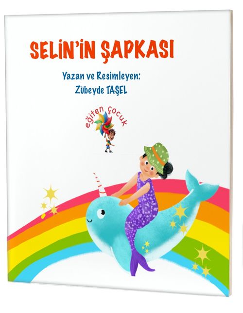 Selin'in Şapkası / Özel Gereksinimli Çocuklar İçin Hikayeler 