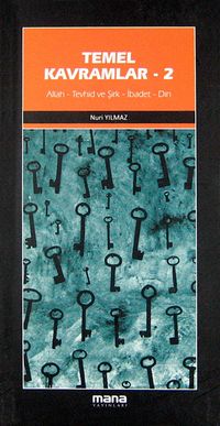 Temel Kavramlar-2 & Allah-Tevhid ve Şirk-İbadet-Din