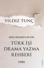 Genç Senaristler İçin Türk İşi Drama Yazma Rehberi
