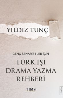 Genç Senaristler İçin Türk İşi Drama Yazma Rehberi