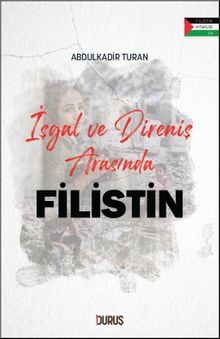 İşgal ve Direniş Arasında Filistin