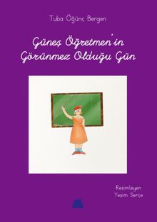 Güneş Öğretmen'in Görünmez Olduğu Gün