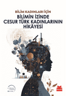 Bilimin İzinde Cesur Türk Kadınlarının Hikayesi