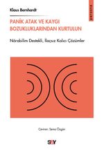 Panik Atak ve Kaygı Bozukluklarından Kurtulun & Nörobilim Destekli,İlaçsız Kalıcı Çözümler
