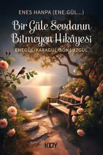 Bir Güle Sevdanın Bitmeyen Hikayesi 