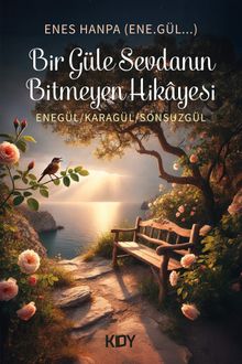 Bir Güle Sevdanın Bitmeyen Hikayesi 