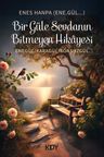 Bir Güle Sevdanın Bitmeyen Hikayesi 