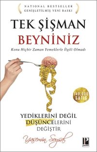 Tek Şişman Beyniniz & Konu Hiçbir Zaman Yemeklerle İlgili Olmadı