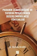 Paranın Zaman Değeri ve Yatırım Projelerinin Değerlendirilmesi Yöntemleri