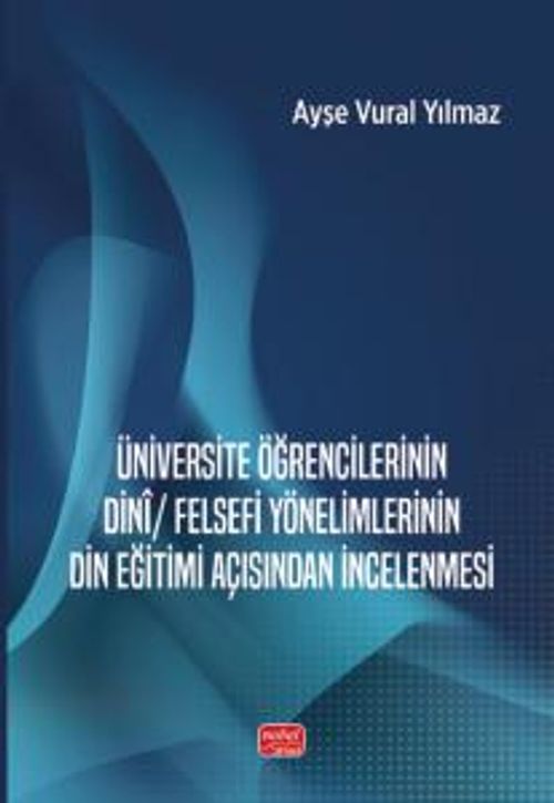 Üniversite Öğrencilerinin Dinî / Felsefi Yönelimlerinin Din Eğitimi Açısından İncelenmesi