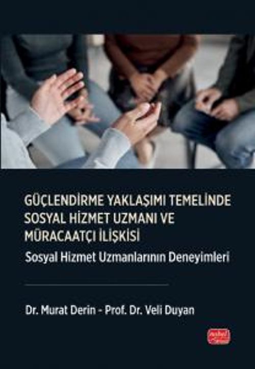 Güçlendirme Yaklaşımı Temelinde Sosyal Hizmet Uzmanı Ve Müracaatçı İlişkisi & Sosyal Hizmet Uzmanlarının Deneyimleri