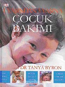 Çocuk Bakımı & 1 Yaşından 3 Yaşına - Dr. Tanya Byron