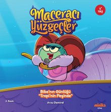 Maceracı Yüzgeçler: Biba'nın Günlüğü - Tropi'nin Peşinde 