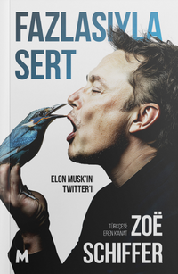 Fazlasıyla Sert & Elon Musk’ın Twitter’ı