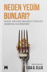 Neden Yedim Bunları? & Duygusal Yemeyi Nasıl Bırakabilir ve Yiyeceklerle  İlişkinizi Nasıl İyileştirebilirsiniz?