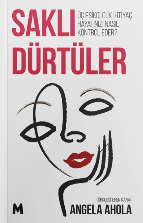 Saklı Dürtüler & Üç Psikolojik İhtiyaç Hayatınızı Nasıl Kontrol Eder?