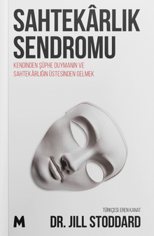 Sahtekarlık Sendromu & Kendinden Şüphe Duymanın ve Sahtekarlığın Üstesinden Gelmek