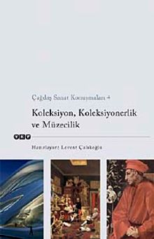 Çağdaş Sanat Konuşmaları  4 & Koleksiyon, Koleksiyonerlik ve Müzecilik