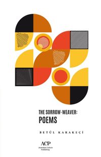 The Sorrow-Weaver: Poems