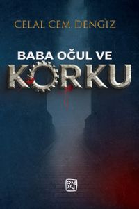 Baba, Oğul ve Korku