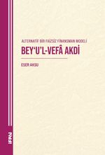 Alternatif Bir Faizsiz Finansman Modeli Bey'u'l-Vefa Akdi