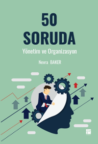 50 Soruda Yönetim ve Organizasyon