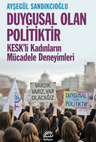 Duygusal Olan Politiktir &amp; KESK'li Kadınların Mücadele Deneyimleri