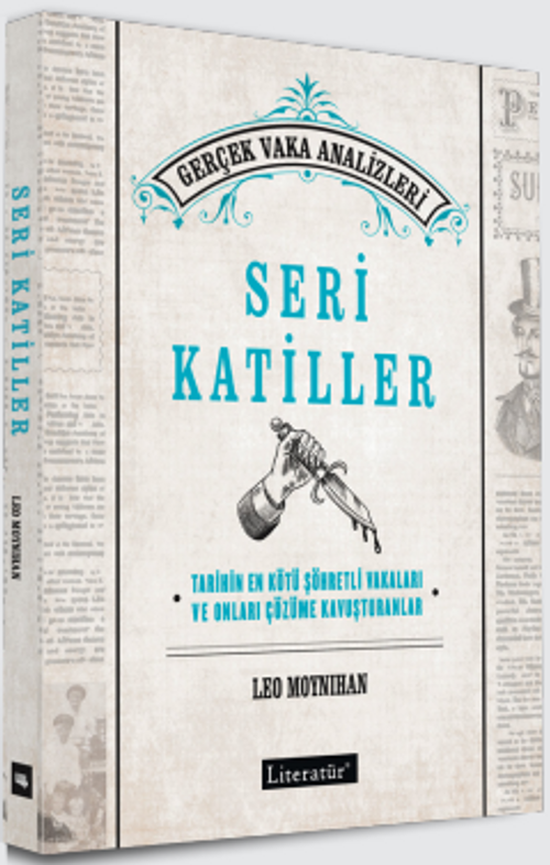 Seri Katiller & Tarihin En Kötü Şöhretli Vakaları ve Onları Çözüme Kavuşturanlar