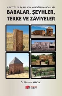Kubettü'l İslam Ahlat'in Manevi Mihmadlari Babalar, Şeyhler, Tekke ve Zaviyeler